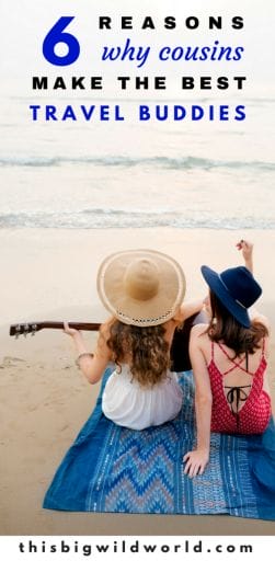 Do you struggle to find a good travel buddy? Here are 6 reasons why cousins make the best travel companions. A different twist on family travel! | #travelcompanions | #travelbuddy | #familytravel