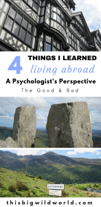 Living abroad isn't all sunshine and rainbows. It's hard. Four things I learned living abroad, from a psychologists perspective. #livingabroad #expat #lessonslearned