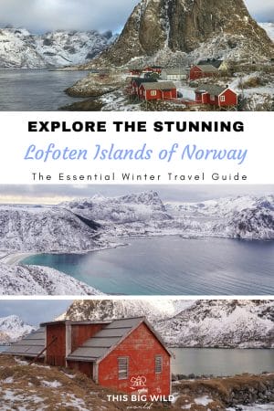 Text: Explore the stunning Lofoten Islands of Norway - the essential winter travel guide
Images: Top - Red cabins are nestled at the base of a snow covered mountain along the edges of the fjord. Middle - snow covered mountains rise up out of bright blue water. Bottom - a single red cabin is nestled into the side of a hill along the water with snow covered mountains in the distance.