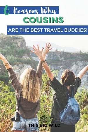 The ultimate travel buddy might be closer than you think! Here are 6 reasons why cousins make the absolute best travel companions. You'll be planning a trip with your cousins in no time! #traveltips #travelbuddy #travelplanning 