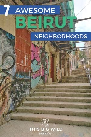 Beirut is a vibrant city filled with history, culture, great food and nightlife. Make sure you visit these 7 neighborhoods when you visit Beirut, including Downtown, Gemmayzeh, Hamra and more. #Beirut #Lebanon