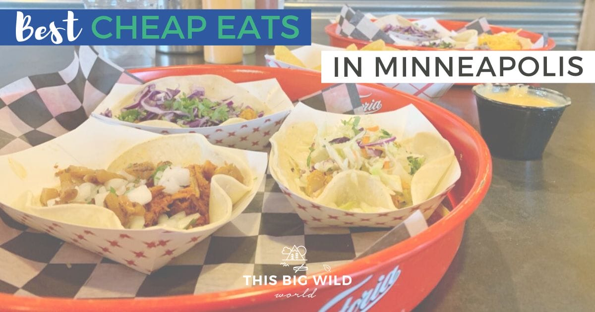 Best Cheap Eats in Minneapolis by Neighborhood Outdoor Adventure