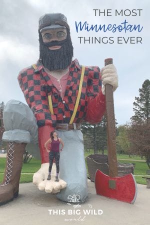 Me standing in the up turned hand of a giant Paul Bunyan statue in northern Minnesota. Text: The most Minnesotan things ever