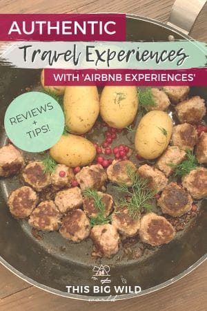 Text: Authentic Travel Experiences with 'Airbnb Experiences' - Review & tips!
Image: Up close shot of a frying pan with meatballs, potatoes, lingonberries and fresh dill set on a wooden table.