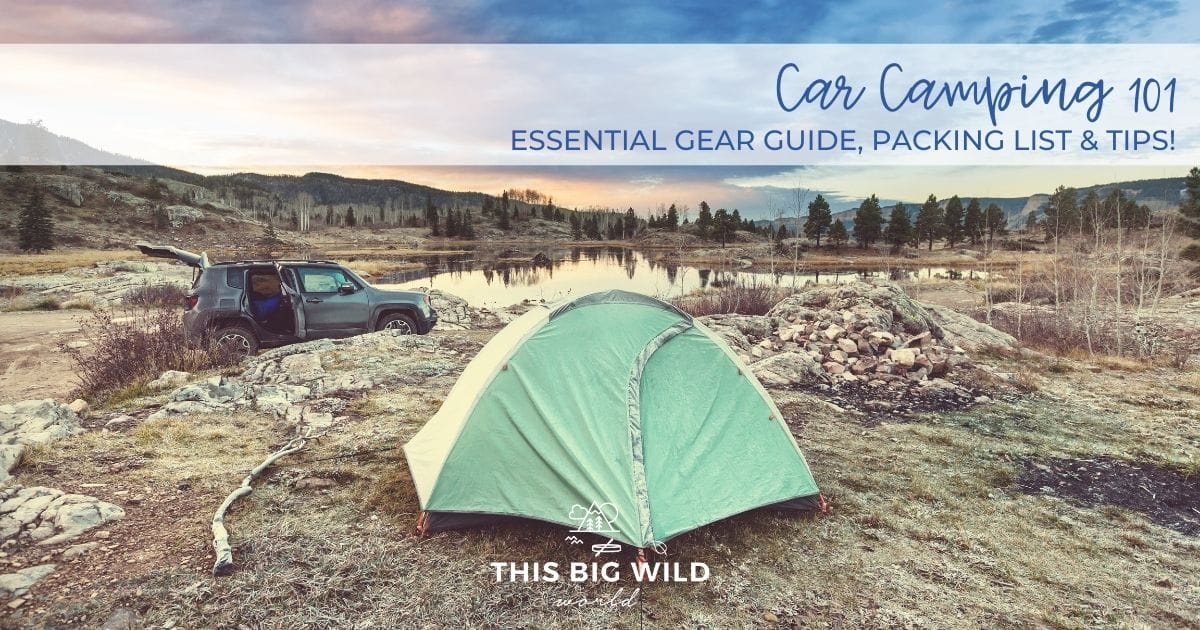 The Ultimate Car Camping Essentials Guide With A FREE Car Camping