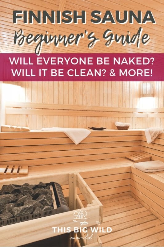 Text: Finnish Sauna Beginner's Guide - will everyone be naked? will it be clean? and more! Image: A clean, wood lined empty sauna with soft white lights and several white towels laying on the benches.