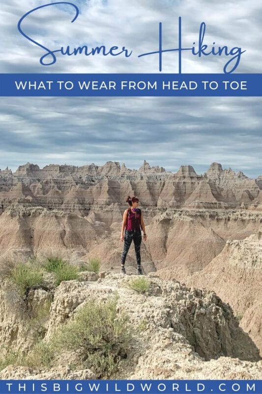 Text: Summer Hiking - What to wear from head to toe
Image: Me in  magenta tank top, camouflage leggings and hiking boots in the Badlands.