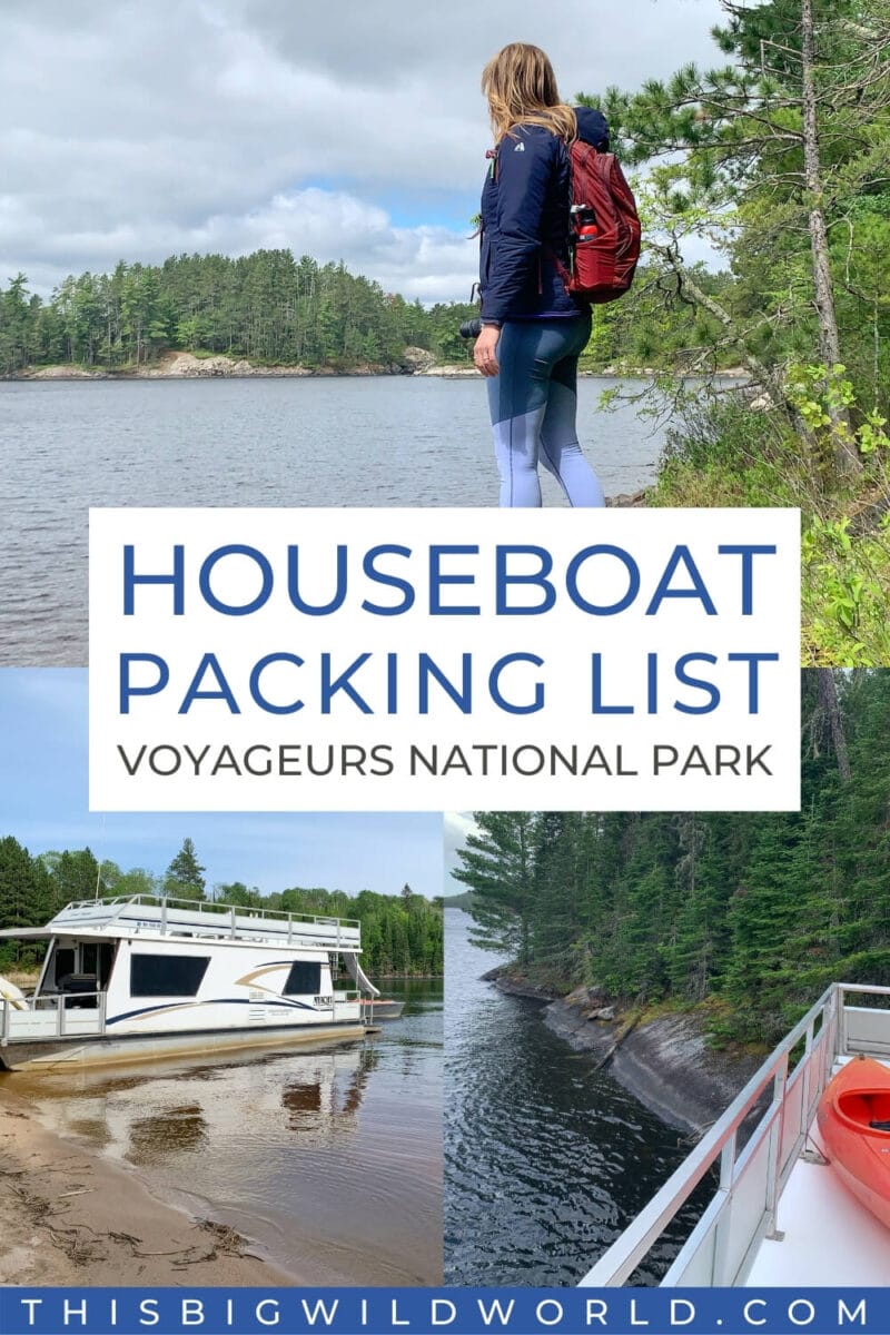 Text: Houseboat Packing List Voyageurs National Park Images: Top - Me standing on the shoreline in the park, Bottom left - the houseboat parked on a sandy shore, Bottom right - View from the rooftop of the houseboat
