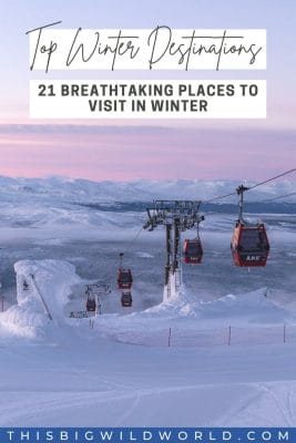 Top Winter Destinations: 21 Breathtaking Places to Visit in Winter