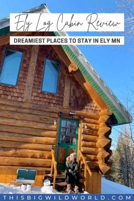 Ely Log Cabin Review - Dreamiest Places to Stay in Ely MN
