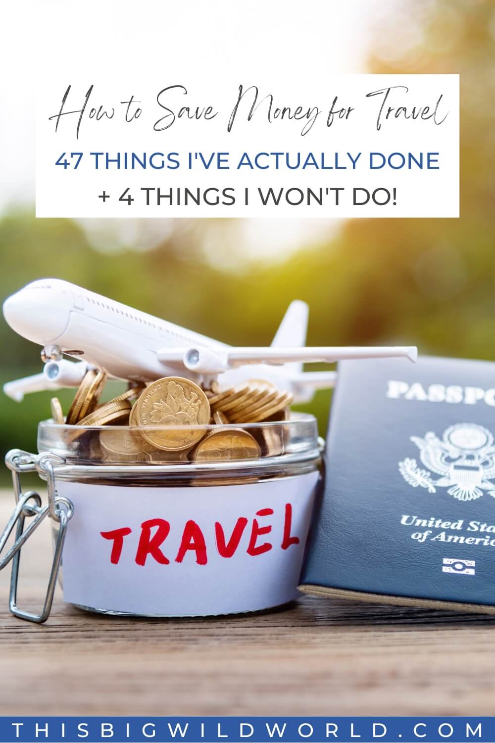 Text: How to save money for travel Image: Toy plane, jar of coins and passport on a wood table.